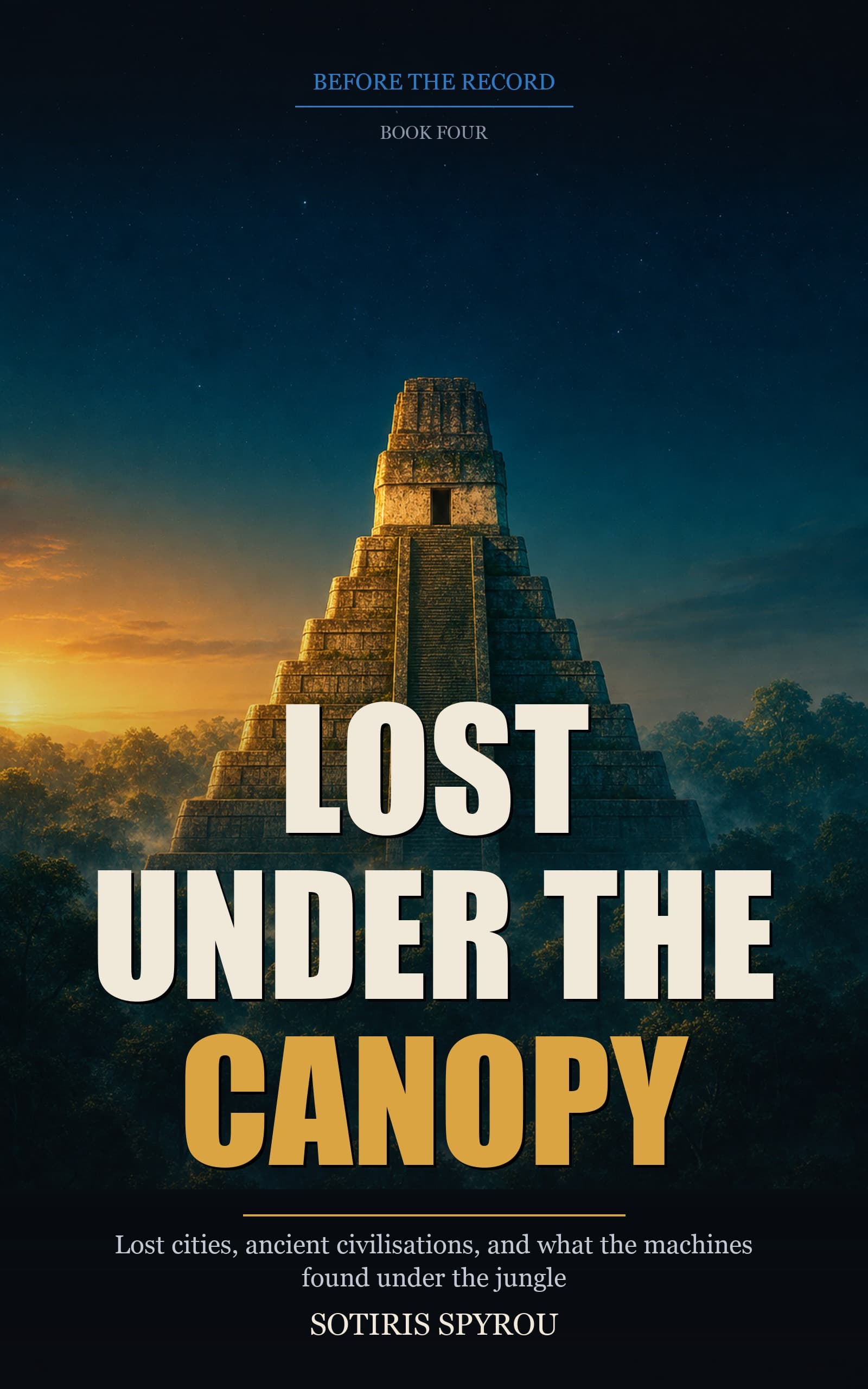 Cover of Lost Under the Canopy: a Maya step pyramid rising from jungle canopy at dusk, lit gold from the left against deep green
