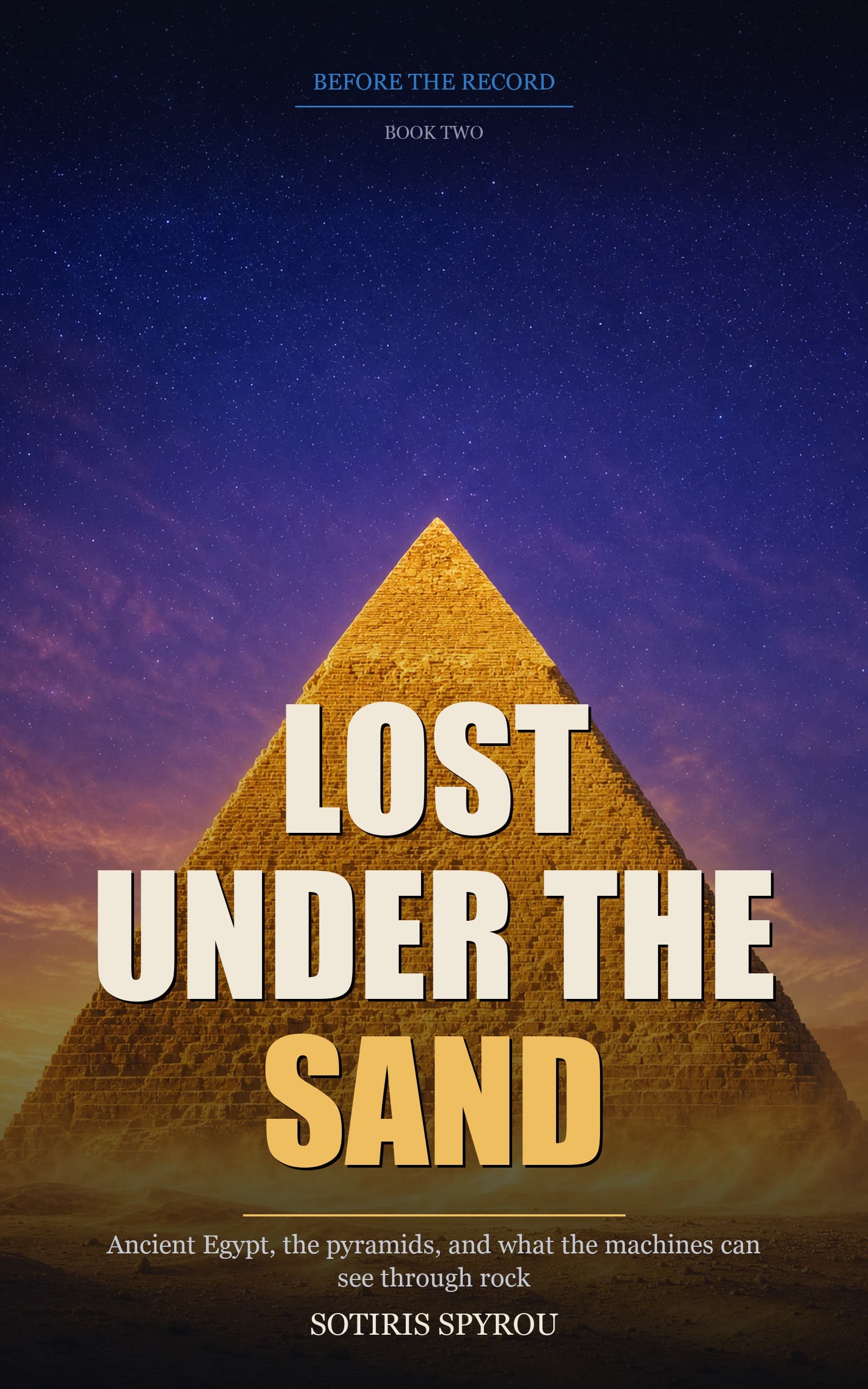 Cover of Lost Under the Sand: the Great Pyramid of Giza, its edge lit hot gold against a deep indigo twilight sky
